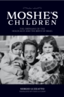 Image for Moshe&#39;s children  : the orphans of the Holocaust and the birth of Israel