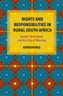 Image for Rights and responsibilities in rural South Africa  : gender, personhood, and the crisis of meaning