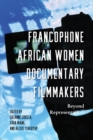Image for Francophone African women documentary filmmakers  : beyond representation