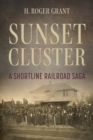 Image for Sunset cluster  : a shortline railroad saga