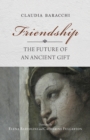 Image for Friendship  : the future of an ancient gift