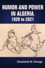 Image for Humor and power in Algeria, 1920 to 2021