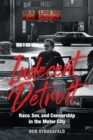 Image for Indecent Detroit  : race, sex, and censorship in the Motor City