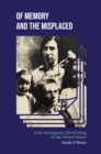 Image for Of memory and the misplaced  : Irish immigrant life writing in the United States