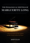 Image for The pedagogical writings of Marguerite Long  : a reassessment of her impact on the French school of piano