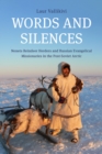 Image for Words and silences  : Nenets reindeer herders and Russian evangelical missionaries in the post-Soviet Arctic