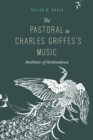 Image for The Pastoral in Charles Griffes&#39;s Music