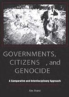 Image for Governments, Citizens, and Genocide: A Comparative and Interdisciplinary Approach.