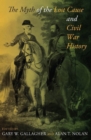 Image for The myth of the lost cause and Civil War history