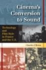 Image for Cinema&#39;s conversion to sound [electronic resource] :  technology and film style in France and the U.S. /  Charles O&#39;Brien. 