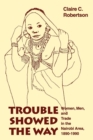 Image for Trouble showed the way: women, men, and trade in the Nairobi area, 1890-1990