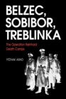 Image for Belzec, Sobibor, Treblinka: the Operation Reinhard death camps