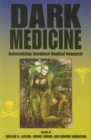 Image for Dark medicine  : rationalizing unethical medical research
