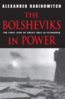 Image for The Bolsheviks in Power: The First Year of Soviet Rule in Petrograd