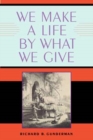 Image for We Make a Life by What We Give