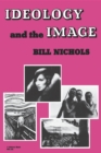 Image for Ideology and the Image : Social Representation in the Cinema and Other Media