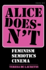Image for Alice Doesn&#39;t : Feminism, Semiotics, Cinema