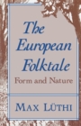 Image for The European Folktale : Form and Nature