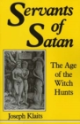Image for Servants of Satan  : the age of the witch hunts