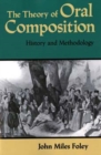 Image for The Theory of Oral Composition : History and Methodology
