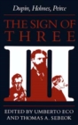Image for The sign of three  : Dupin, Holmes, Peirce