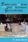 Image for Family, Love, and Work in the Lives of Victorian Gentlewomen