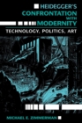 Image for Heidegger&#39;s Confrontation with Modernity : Technology, Politics, and Art