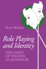 Image for Role playing and identity  : the limits of theatre as metaphor