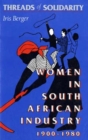 Image for Threads of Solidarity : Women in South African Industry, 1900-1980