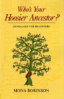 Image for Who&#39;s Your Hoosier Ancestor? : Genealogy for Beginners