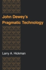 Image for John Dewey&#39;s Pragmatic Technology
