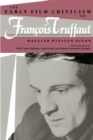 Image for Early Film Criticism of Francois Truffaut