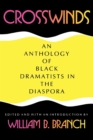 Image for Crosswinds : An Anthology of Black Dramatists in the Diaspora