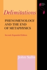 Image for Delimitations, Second Expanded Edition : Phenomenology and the End of Metaphysics