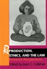 Image for Reproduction, Ethics, and the Law