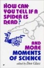 Image for How Can You Tell if a Spider Is Dead? And More Moments of Science