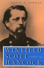 Image for Winfield Scott Hancock : A Soldier&#39;s Life