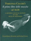 Image for Francesca Caccini&#39;s &#39;Il primo libro delle musiche&#39; of 1618  : a modern critical edition of the secular monodies