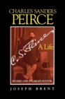 Image for Charles Sanders Peirce (Enlarged Edition), Revised and Enlarged Edition : A Life