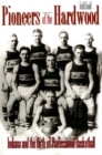 Image for Pioneers of the Hardwood : Indiana and the Birth of Professional Basketball