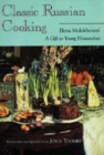 Image for Classic Russian Cooking : Elena Molokhovets&#39; A Gift to Young Housewives