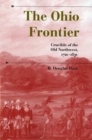 Image for The Ohio Frontier : Crucible of the Old Northwest, 1720-1830