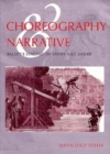 Image for Choreography and Narrative : Ballet&#39;s Staging of Story and Desire