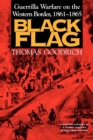 Image for Black Flag : Guerrilla Warfare on the Western Border, 1861–1865