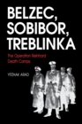 Image for Belzec, Sobibor, Treblinka  : the Operation Reinhard death camps