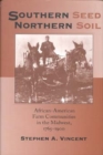 Image for Southern seed, northern soil  : African-American farm communities in the Midwest, 1765-1900