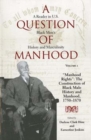 Image for A Question of Manhood, Volume 1