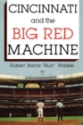 Image for Cincinnati and the Big Red Machine