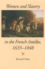 Image for Women and Slavery in the French Antilles, 1635-1848