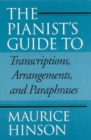 Image for The pianist&#39;s guide to transcriptions, arrangements, and paraphrases